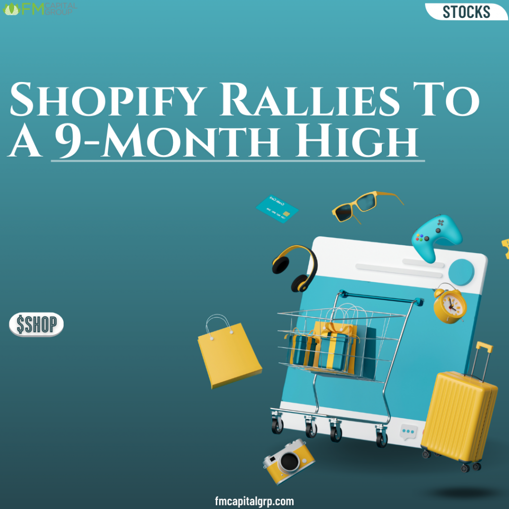 Shopify Rallies To A 9-Month High Shopify Rallies To A 9-Month High